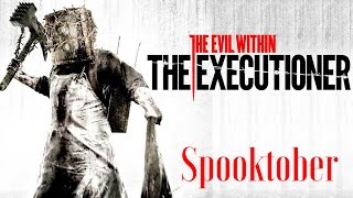 The Evil Within: The Executioner (Spooktober)