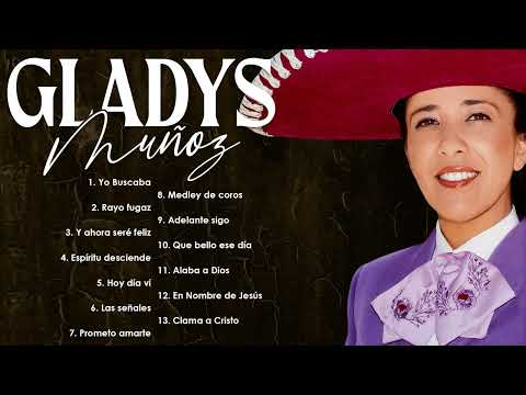 Gladys Muñoz – Grandes Éxitos Cristianos 🎶 Alabanza Que Sana el Alma(VOl.6)