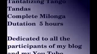 Tantalizing Tango Tandas Dj El Monje  Complete Milonga