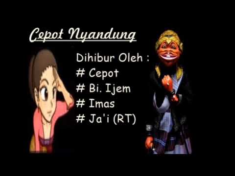 CEPOT NYANDUNG FULL CEPOT IJEM IMAS JA'I (RT)