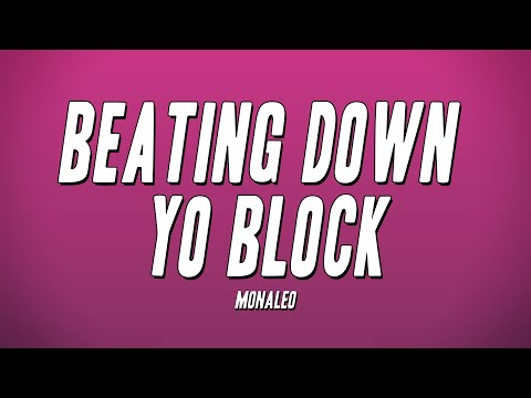 Monaleo - Beating Down Yo Block (Lyrics)