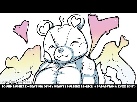 Sound Rusherz - Beating Of My Heart ( Pulserz Re-Kick ) ( Sabastian & Zyzz Edit )