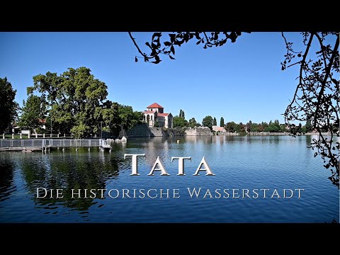 Tata - Die historische Wasserstadt