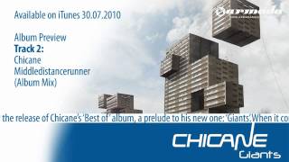 Exclusive Album Preview, track 02: Chicane - Middledistancerunner [Available on iTunes 30.07.2010]
