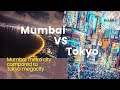 Mumbai VS Tokyo
