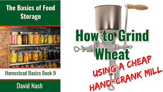 How to Grind Wheat | Make Your Own Flour At Home | Demonstration of a Cheap Hand-Crank Mill