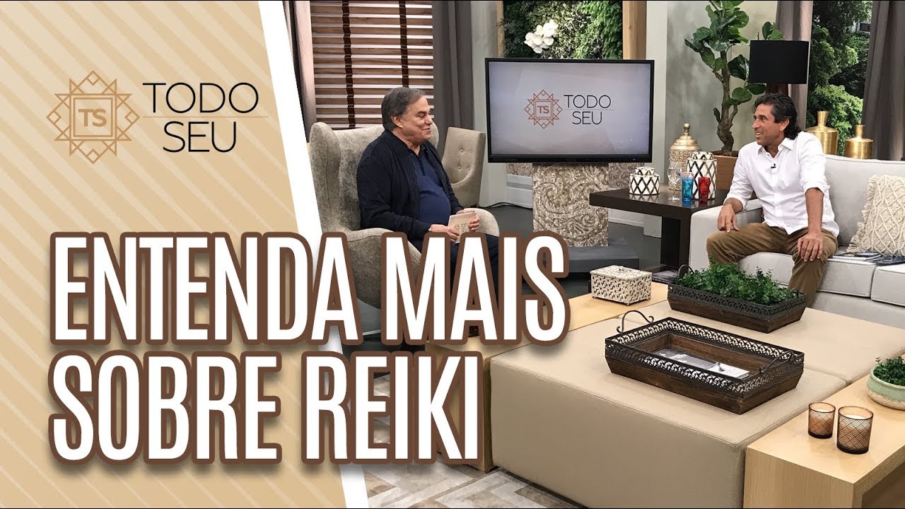 Entenda mais sobre reiki - Todo Seu (19/07/19)