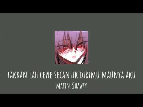 takkan lah cewe secantik dirimu maunya aku (instrumental) - Mafin $hawty