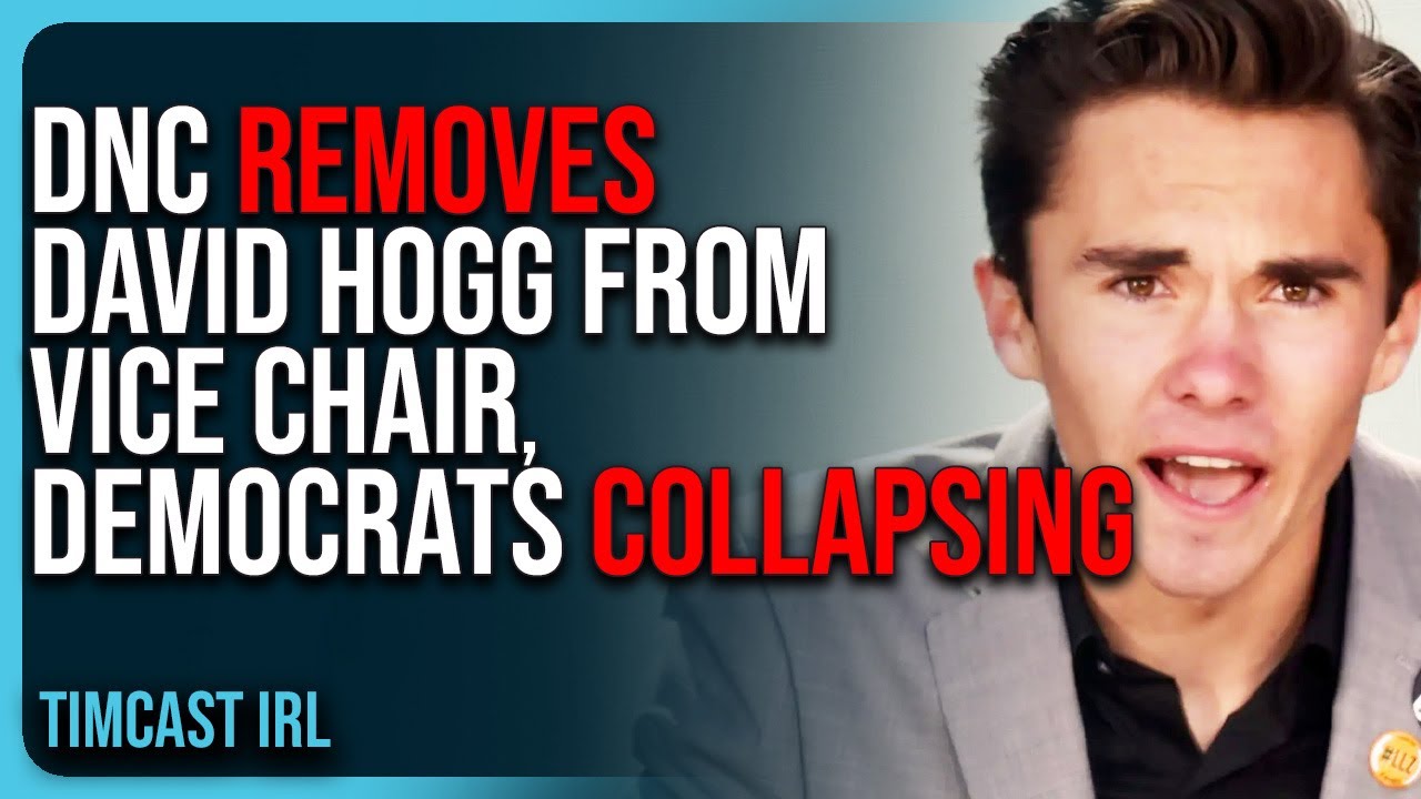 DNC REMOVES David Hogg From Vice Chair, Democrats COLLAPSING