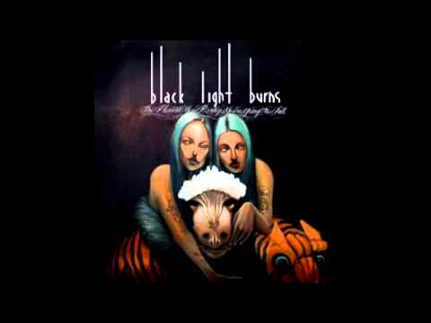 Black Light Burns - Burn The World