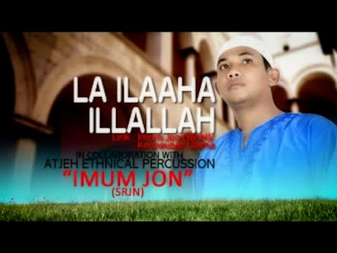 Imum Jon (SRJN) - LA ILAHA ILLALLAH (Official Video Music)