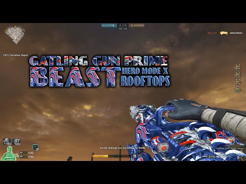 Crossfire West | Gatling Gun-Prime Beast Hero Mode X Rooftops