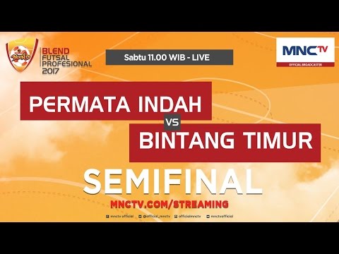 Permata Indah VS Bintang Timur (FT : 2 -1) - Semifinal Blend Futsal Profesional 2017
