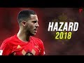 Eden Hazard 2018 ● Skills & Goals - King Of Dribbling | HD