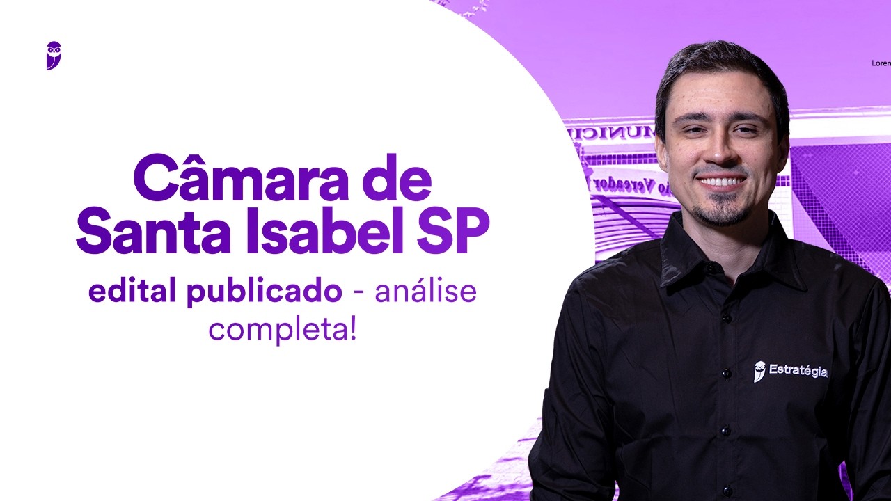 Câmara de Santa Isabel SP: edital publicado - análise completa!