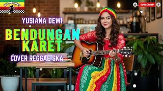 Download lagu BENDUNGAN KARET|YUSIANA DEWI (Tarling Cover Reggae) VIRAL TIKTOK 2025‼️ mp3