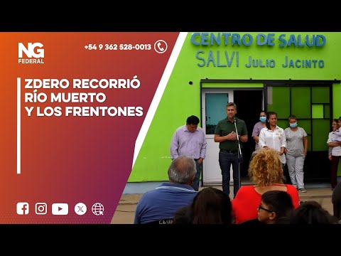 NGFEDERAL - ZDERO RECORRIÓ RÍO MUERTO Y LOS FRENTONES - CHACO