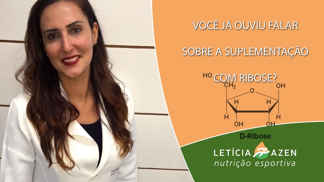 Nutrição Esportiva: Você já ouviu falar sobre a suplementação com Ribose? Dra. Letícia Azen