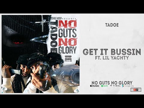 Tadoe - "Get It Bussin" Ft. Lil Yachty (No Guts No Glory)
