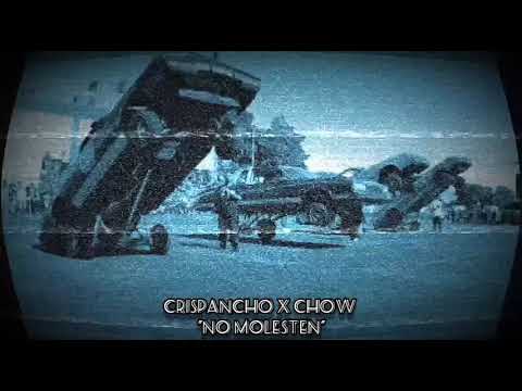 NO MOLESTEN - CRISPANCHO X CHOW (PROD. VLADSEEN)
