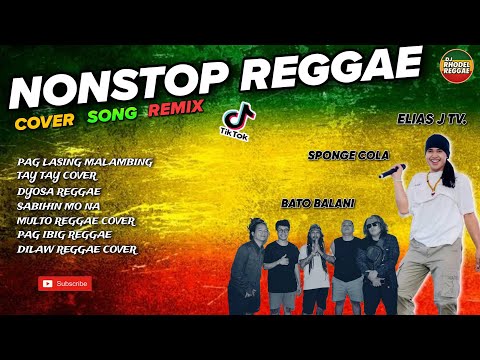 NONSTOP REGGAE COVER - PAG LASING MALAMBING, TATAY, SABIHIN MO NA/ Rhodel Reggae Mix