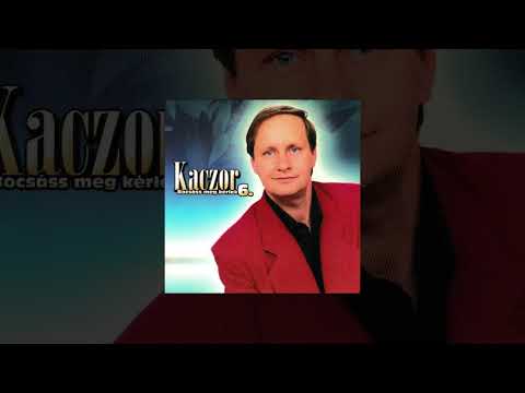 Kaczor Feri - Össze vissza szédíted a szívemet