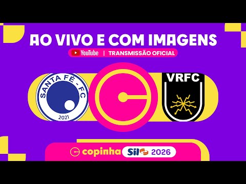 JOGO COMPLETO: SANTA FÉ X VOLTA REDONDA (RJ) | RODADA 2 | COPINHA SIL 2026