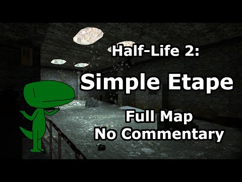 Half-Life 2: Simple Etape (Full Map, No Commentary)