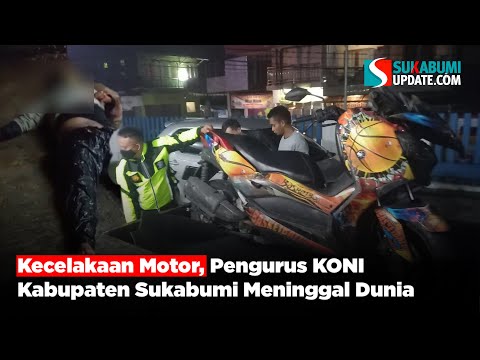Kecelakaan Motor, Pengurus KONI Kabupaten Sukabumi Meninggal Dunia