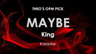Maybe | King karaoke