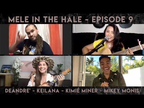 DeAndre', Keilana, Kimié Miner, and Mikey Monis - LIVE! Mele in the Hale Episode 09