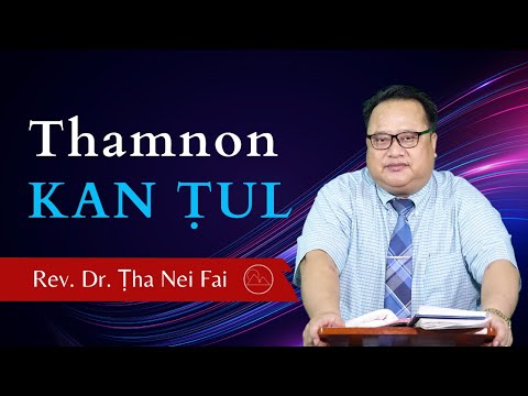 Pathian Thu : Thamnon Kan Ṭul - Rev. Dr. S. Ṭha Nei Fai