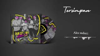Download lagu OUR STORY - Tersimpan (  LYRIC VIDEO ) mp3