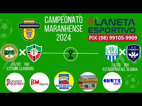 CORDINO X PINHEIRO E TUNTUM X CHAPADINHA | 13ª RODADA DO CAMPEONATO MARANHENSE - 24/03/2024