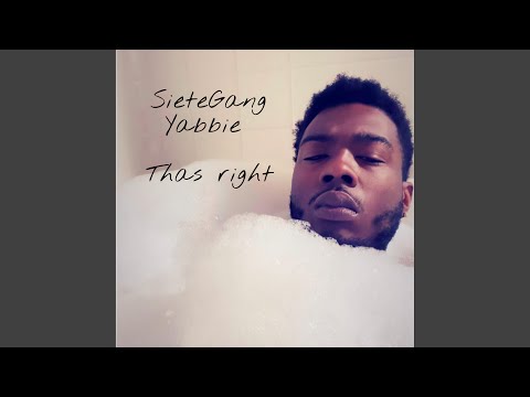 SieteGang Yabbie (Thas right) (feat. Sietegang Yabbie)