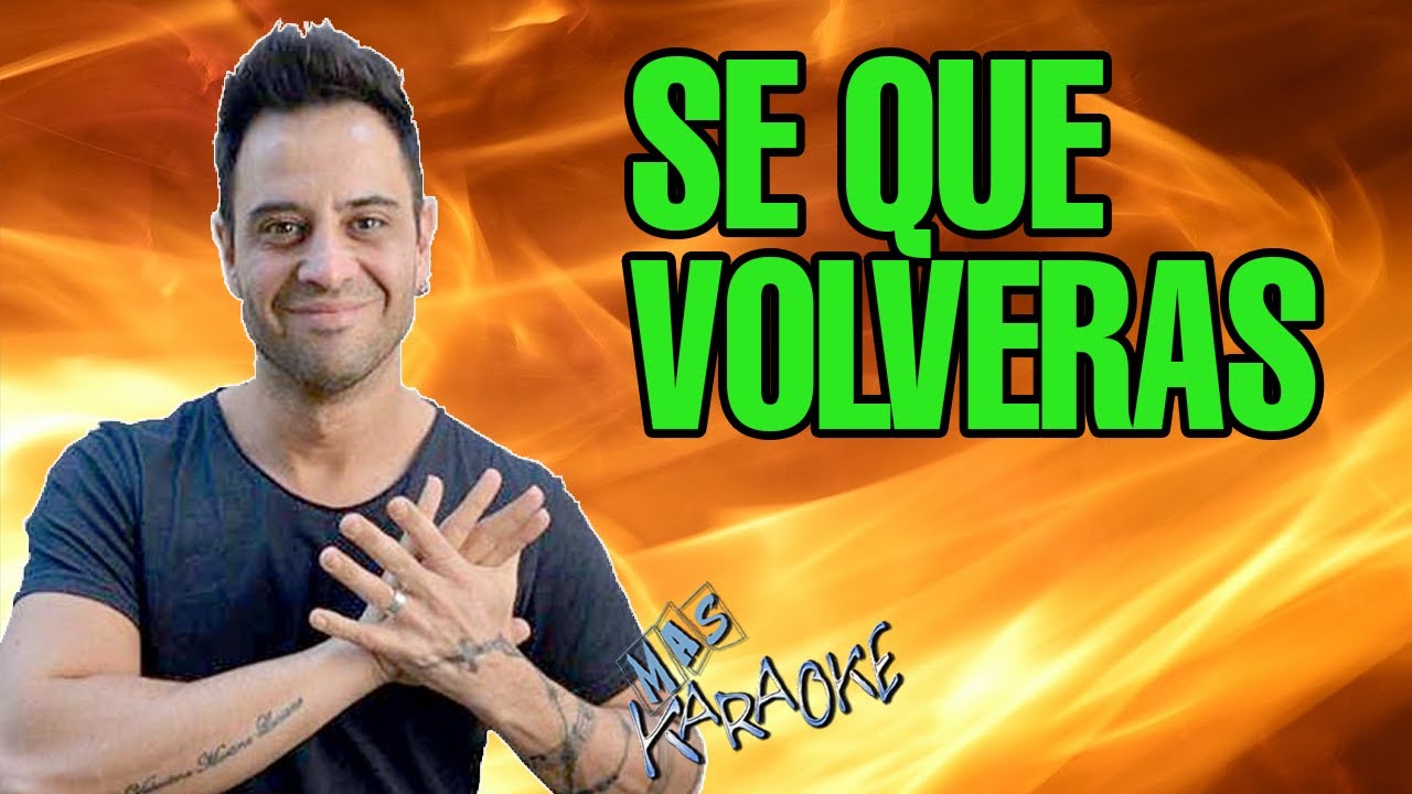 Sé Que Volverás