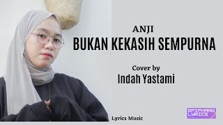 Download lagu Anji  -  Bukan Kekasih Sempurna  ( Lirik )  Cover by Indah Yastami mp3