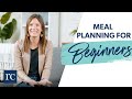 Meal Planning for Beginners (in 10 Easy Steps)
