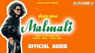 Download lagu @BlackBhaa - Malmali @djudayasahu | Kaalaa Studio mp3