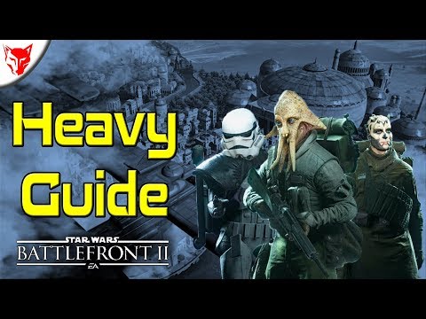 Heavy Class Guide - Blasters, Cards - Star Wars Battlefront 2 Guide