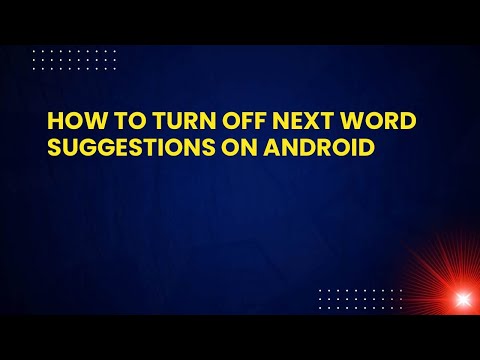 How to Turn Off Next Word Suggestions on Android