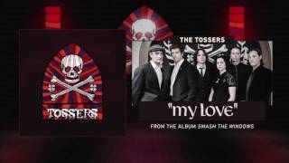 The Tossers - My Love (Audio)