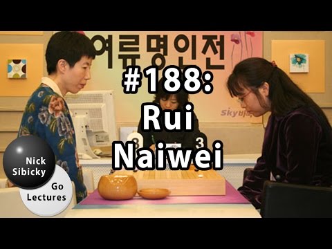 Nick Sibicky Go Lecture #188 - Rui Naiwei