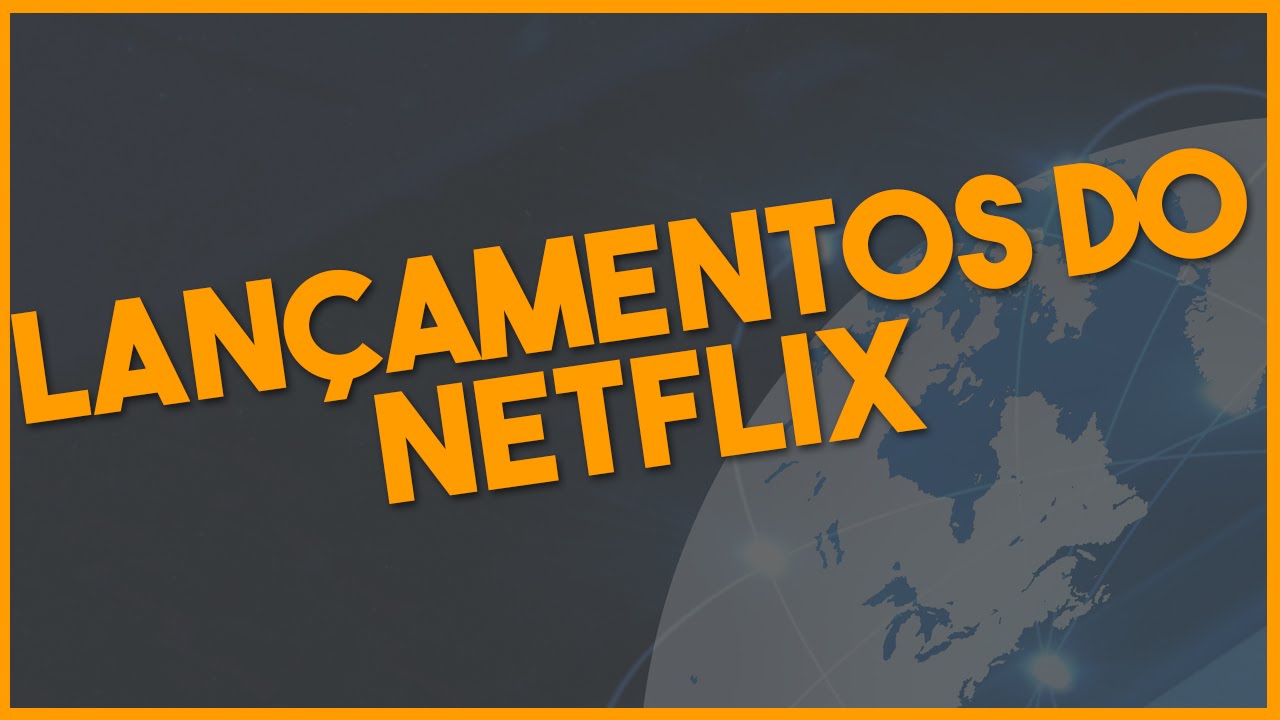 Lançamentos netflix da semana | filmes e séries novas