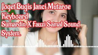 Download lagu Joget Bugis Janci Mutaroe Keyboard (Sumardin Feat. Fauzi Samal Sound System). mp3