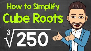Simplifying Cube Roots (2 Ways) | Perfect Cube Factors and Prime Factorization | Math with Mr. J