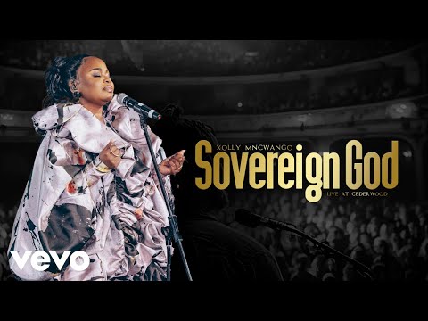 Xolly Mncwango - Sovereign God (Live At Cedarwoods of Sandton, 2023)
