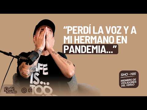 Sho Hai - Café con Nacho | Borracheras, deporte, muerte de su hermano, cerveza, timidez...