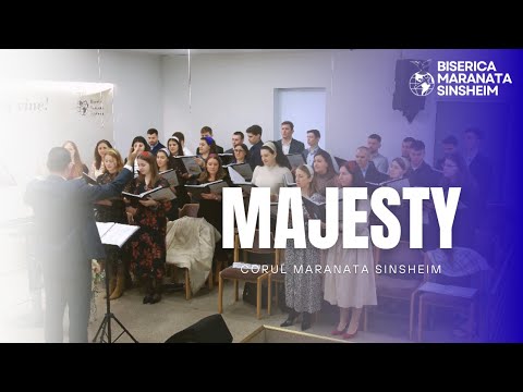 Corul Maranata Sinsheim - Majesty