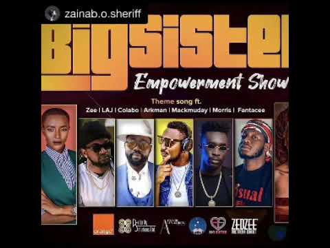 Zainab Sheriff, King Boss La, Colabo, Arkman, Markmuday, Morris, Fanacee - Big Sister Empowerment S2